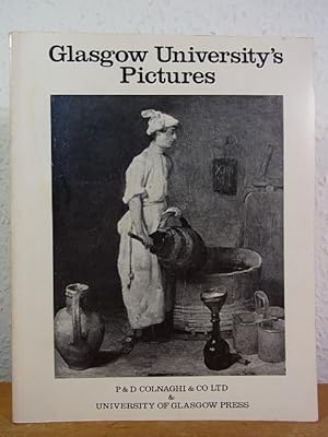 Bild des Verkufers fr Glasgow University's Pictures. A Selection of Paintings, Drawings, Prints, and other Works from the Hunterian Museum, University of Glasgow, Exhibition 4th September - 5th October 1973 zum Verkauf von Antiquariat Weber