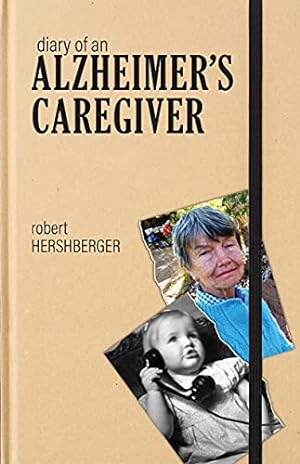 Bild des Verkufers fr Diary of an Alzheimer  s Caregiver zum Verkauf von -OnTimeBooks-