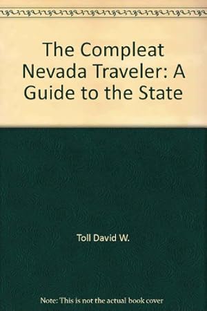 Immagine del venditore per The Compleat Nevada Traveler: A Guide to the State venduto da -OnTimeBooks-