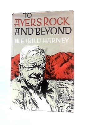 Imagen del vendedor de To Ayers Rock and Beyond a la venta por World of Rare Books