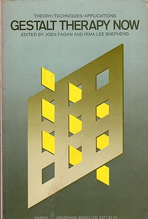 Gestalt Therapy Now: Theory, Techniques, Applications