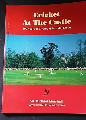 Seller image for Cricket at the Castle : 100 Years of Cricket at Arundel Castle for sale by Your Book Soon