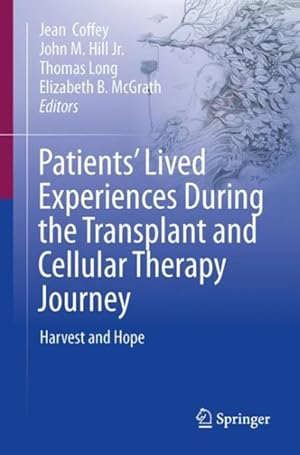 Imagen del vendedor de Patients' Lived Experiences During the Transplant and Cellular Therapy Journey : Harvest and Hope a la venta por GreatBookPricesUK