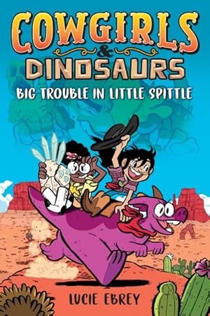 Seller image for Cowgirls & Dinosaurs 1 : Big Trouble in Little Spittle for sale by GreatBookPrices