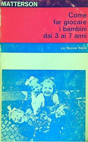 Seller image for Come far giocare i bambini dai 3 ai 7 anni for sale by Librodifaccia