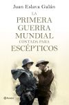 Imagen del vendedor de La primera guerra mundial contada para escpticos a la venta por AG Library