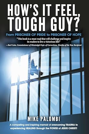 Seller image for How?s It Feel, Tough Guy?: From Prisoner of Pride to Prisoner of Hope for sale by Redux Books