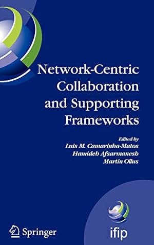 Seller image for Network-Centric Collaboration and Supporting Frameworks: IFIP TC 5 WG 5.5, Seventh IFIP Working Conference on Virtual Enterprises, 25-27 September . and Communication Technology, 224) for sale by WeBuyBooks