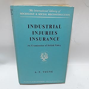 Bild des Verkufers fr Industrial Injuries Insurance (International Library of Society) zum Verkauf von Cambridge Rare Books