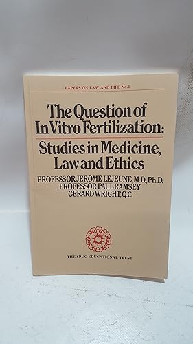 Bild des Verkufers fr The Question of In Vitro Fertilization: Studies in Medicine Law and Ethics zum Verkauf von Cambridge Rare Books