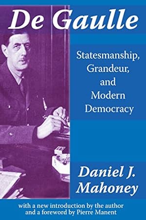 Bild des Verkufers fr De Gaulle: Statesmanship, Grandeur and Modern Democracy zum Verkauf von WeBuyBooks