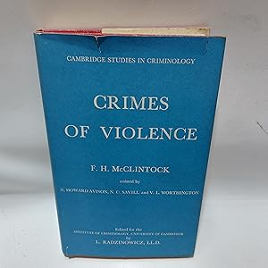 Image du vendeur pour Crimes of Violence: An Enquiry by the Cambridge Institute of Criminology into Crimes of Violence against the Person in London mis en vente par Cambridge Rare Books