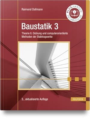 Bild des Verkufers fr Baustatik 3 : Theorie II. Ordnung und computerorientierte Methoden der Stabtragwerke zum Verkauf von AHA-BUCH GmbH