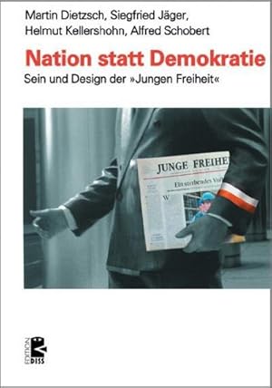 Image du vendeur pour Nation statt Demokratie : Sein und Design der 'Jungen Freiheit' mis en vente par AHA-BUCH GmbH