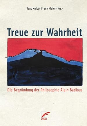 Image du vendeur pour Treue zur Wahrheit : Die Begrndung der Philosophie Alain Badious mis en vente par AHA-BUCH GmbH