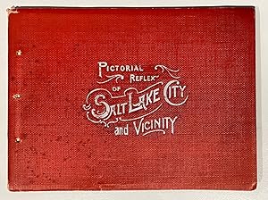 Imagen del vendedor de Pictorial Reflex of Salt Lake City and Vicinity, Including Letter-Press Description and Illustrations of Public Edifices, Hotels, Business Blocks, Churches, Indians, Bathing Resorts, Etc., and a Variety of Information, Valuable for the Tourist or the Resident, from Reliable Sources a la venta por Tschanz Rare Books
