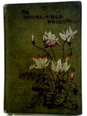 Image du vendeur pour The House of Her Prison mis en vente par World of Rare Books
