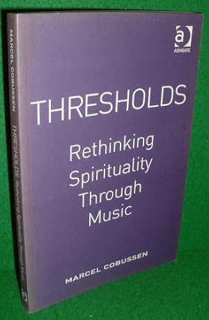 Seller image for THRESHOLDS: RETHINKING SPIRITUALITY THROUGH MUSIC for sale by booksonlinebrighton