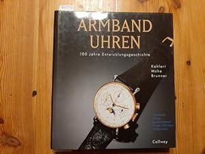 Image du vendeur pour Armbanduhren : 100 Jahre Entwicklungsgeschichte mis en vente par Gebrauchtbcherlogistik  H.J. Lauterbach