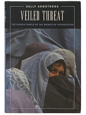 Image du vendeur pour Veiled Threat: The Hidden Power of the Women of Afghanistan mis en vente par Yesterday's Muse, ABAA, ILAB, IOBA