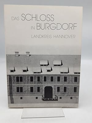 Bild des Verkufers fr Das Schloss in Burgdorf Landkreis Hannover zum Verkauf von Antiquariat Bcherwurm