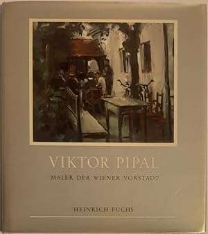 Bild des Verkufers fr Viktor Pipal. Maler der Wiener Vorstadt. zum Verkauf von erlesenes  Antiquariat & Buchhandlung