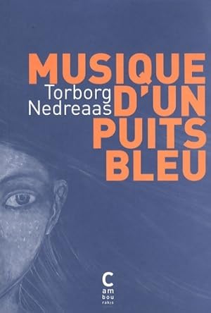 Image du vendeur pour Musique d'un puits bleu - Torborg Nedreaas mis en vente par Book Hmisphres