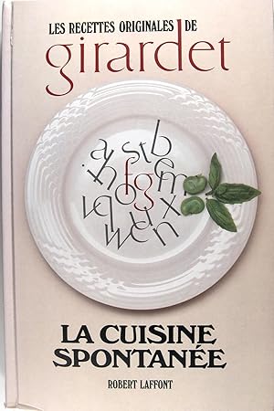 Image du vendeur pour Les recettes originales de Girardet : La cuisine spontane mis en vente par Philippe Lucas Livres Anciens