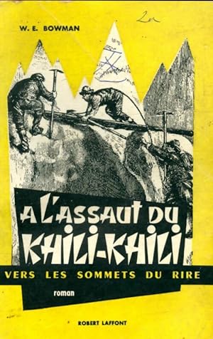 Bild des Verkufers fr A l'assaut du Khili-Khili vers les sommets du rire - W.E. Bowman zum Verkauf von Book Hmisphres