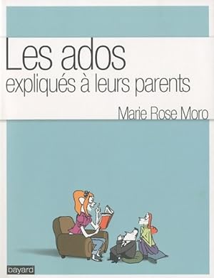 Ados expliques a leurs parents - Marie Rose Moro