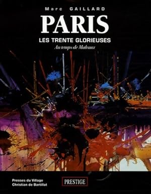 Seller image for Paris : Les trente glorieuses au temps de Malraux - Marc Gaillard for sale by Book Hmisphres
