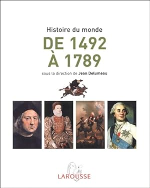 L'histoire du monde de 1492   1789 : Afrique Am riques Europe Extr me-Orient Oc anie - Jean Delumeau