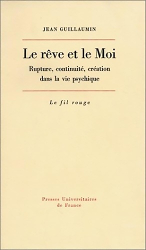 Image du vendeur pour Le r?ve et le Moi - Jean Guillaumin mis en vente par Book Hmisphres