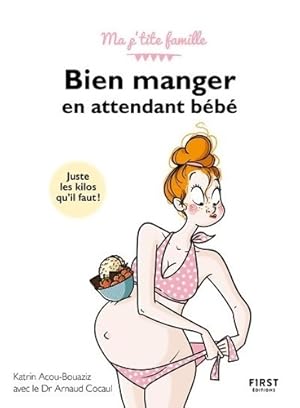 Bien manger en attendant bébé first éditions - Ma p'tite famille - Katrin Acou-Bouaziz