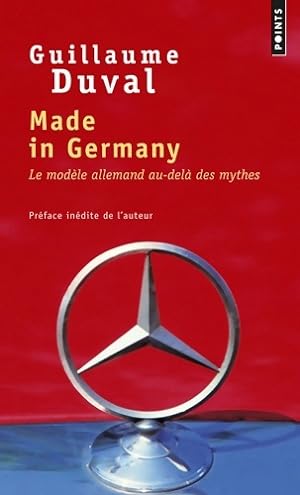Made in Germany : Le Mod le allemand au-del  des mythes - Guillaume Duval