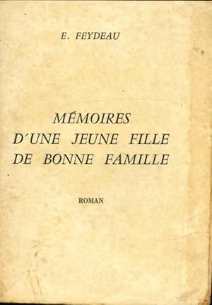 Seller image for M?moires d'une jeune fille de bonne famille - Ernest Feydeau for sale by Book Hmisphres