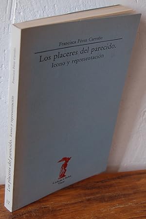 Seller image for LOS PLACERES DEL PARECIDO. ICONO Y REPRESENTACIN for sale by EL RINCN ESCRITO