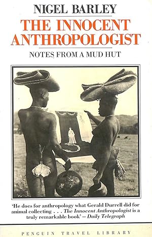 Immagine del venditore per The Innocent Anthropologist: Notes from a Mud Hut (Travel Library) venduto da M Godding Books Ltd