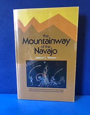 Imagen del vendedor de The Mountainway of the Navajo, with a myth of the Female Branch recorded and translated by Father Berard Haile, OFM a la venta por Smythe Books LLC