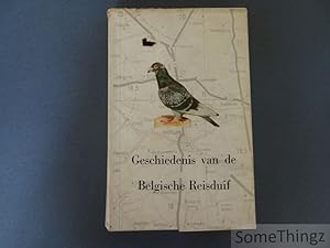 Imagen del vendedor de Geschiedenis van de Belgische reisduif. Deel I a la venta por SomeThingz. Books etcetera.