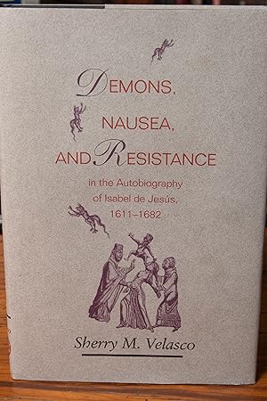 Seller image for Demons, Nausea, and Resistance in the Autobiography of Isabel De Jesus: 1611-1682 for sale by Snowden's Books