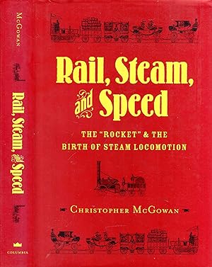Seller image for Rail, Steam, and Speed: The "Rocket" and the Birth of Steam Locomotion for sale by Pendleburys - the bookshop in the hills