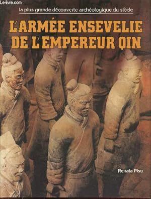 Imagen del vendedor de L'arme ensevelie de l'empereur qin - la plus grande dcouverte archologique du sicle a la venta por Le-Livre
