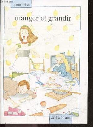 Seller image for Manger et grandir - la nutrition - de 4 a 10 ans for sale by Le-Livre