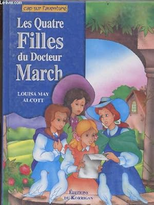 Image du vendeur pour Les quatre filles du docteur March - Cap sur l'aventure, classiques junior mis en vente par Le-Livre