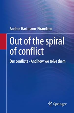Immagine del venditore per Out of the spiral of conflict venduto da BuchWeltWeit Ludwig Meier e.K.