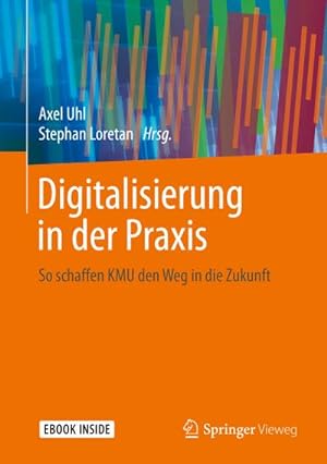 Imagen del vendedor de Digitalisierung in der Praxis, m. 1 Buch, m. 1 E-Book a la venta por BuchWeltWeit Ludwig Meier e.K.