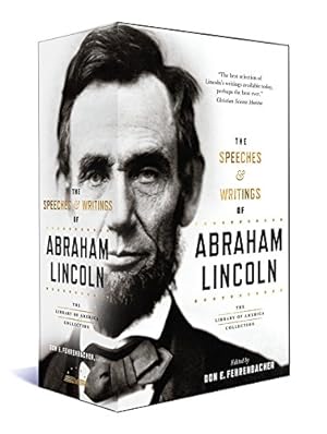 The Speeches and Writings of Abraham Lincoln