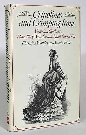 Bild des Verkufers fr Crinolines and Crimping Irons: Victorian Clothes: How They Were Cleaned and Cared For zum Verkauf von Minotavros Books,    ABAC    ILAB