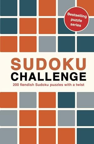 Seller image for Sudoku Challenge : 200 Fiendish Sudoku Puzzles With a Twist for sale by GreatBookPrices